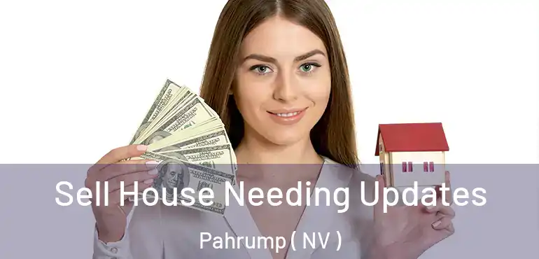  Sell House Needing Updates Pahrump ( NV )