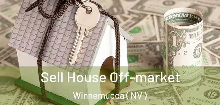  Sell House Off-market Winnemucca ( NV )