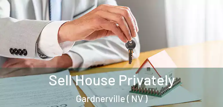  Sell House Privately Gardnerville ( NV )