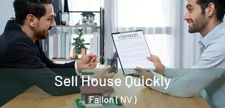  Sell House Quickly Fallon ( NV )