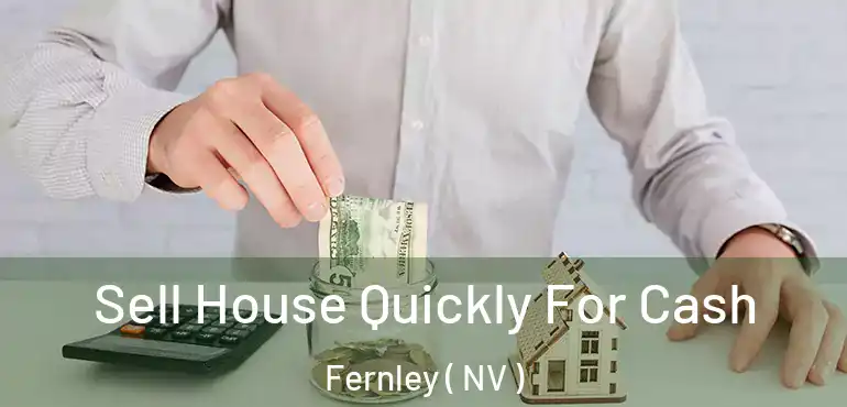  Sell House Quickly For Cash Fernley ( NV )