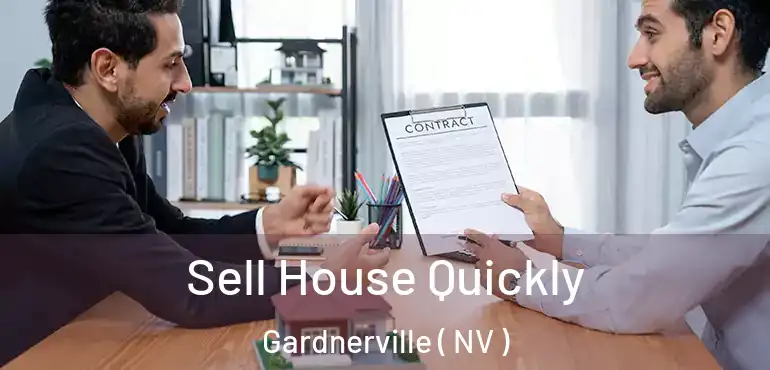  Sell House Quickly Gardnerville ( NV )