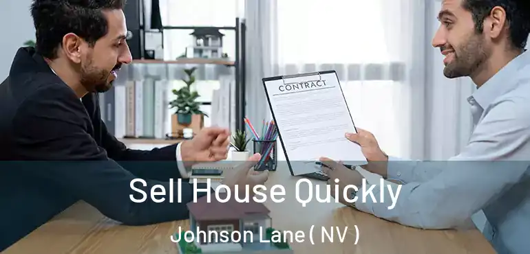  Sell House Quickly Johnson Lane ( NV )