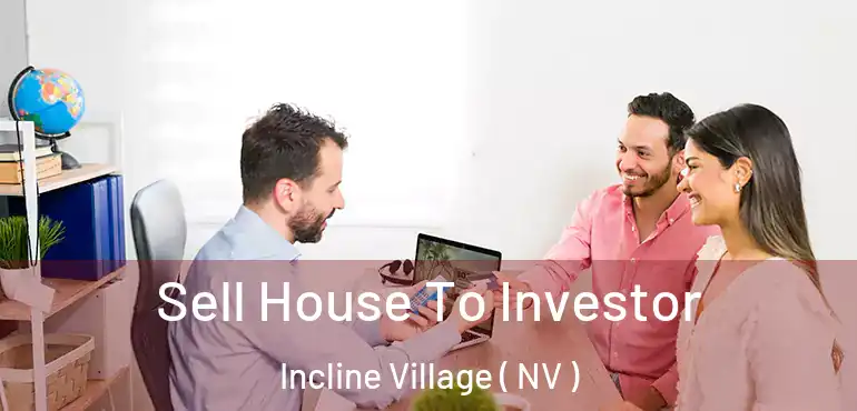  Sell House To Investor Incline Village ( NV )
