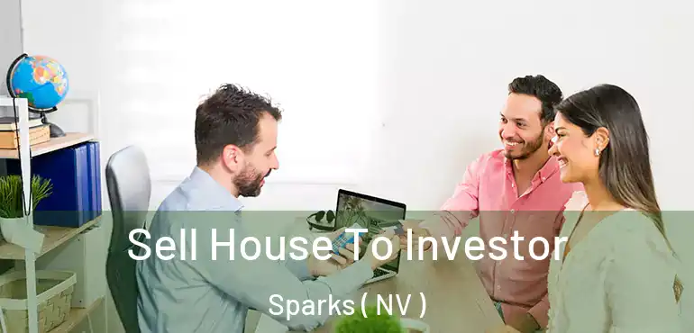  Sell House To Investor Sparks ( NV )