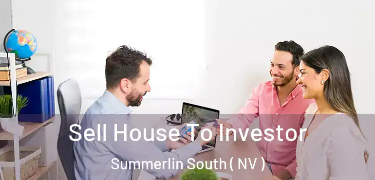  Sell House To Investor Summerlin South ( NV )