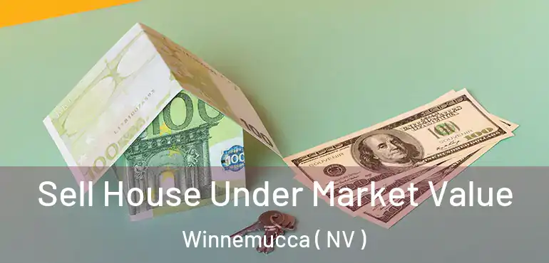  Sell House Under Market Value Winnemucca ( NV )