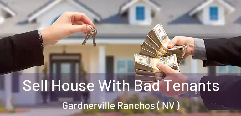  Sell House With Bad Tenants Gardnerville Ranchos ( NV )