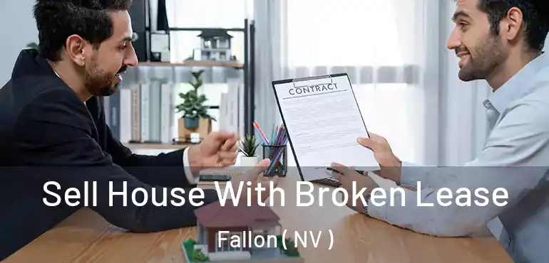  Sell House With Broken Lease Fallon ( NV )