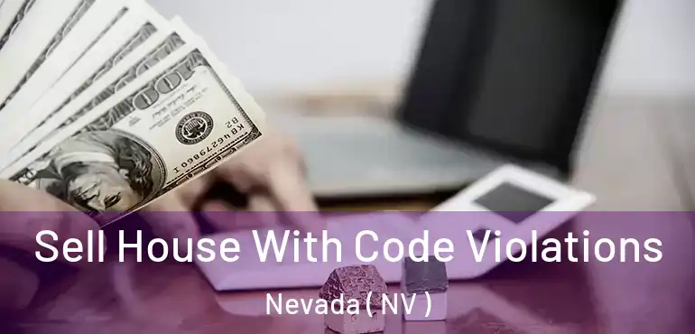  Sell House With Code Violations Nevada ( NV )