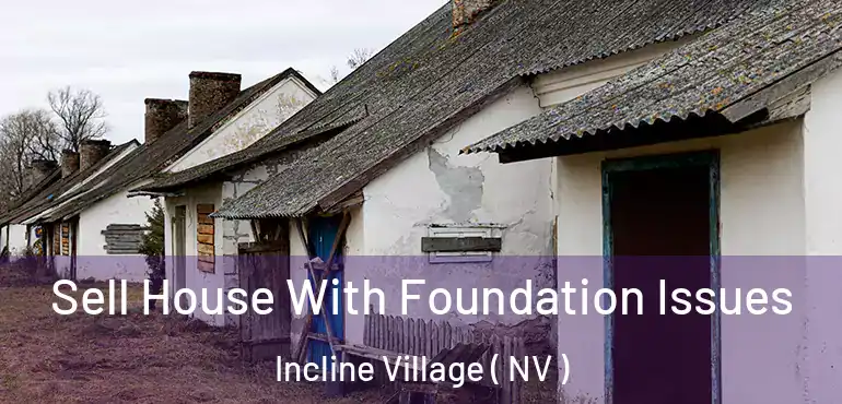  Sell House With Foundation Issues Incline Village ( NV )
