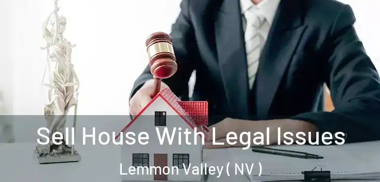  Sell House With Legal Issues Lemmon Valley ( NV )