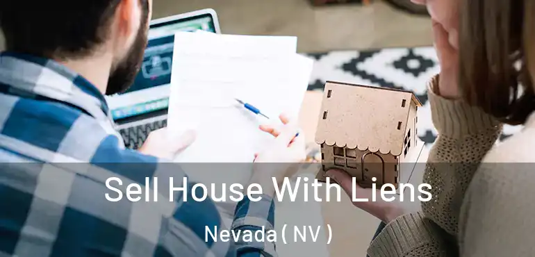  Sell House With Liens Nevada ( NV )