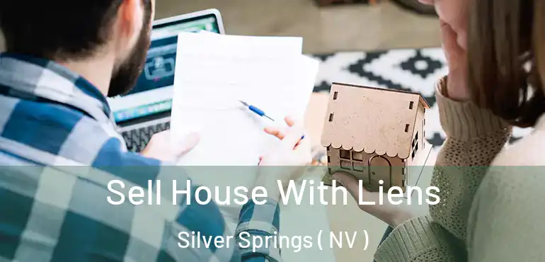  Sell House With Liens Silver Springs ( NV )