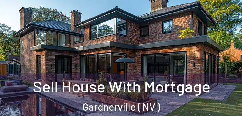  Sell House With Mortgage Gardnerville ( NV )