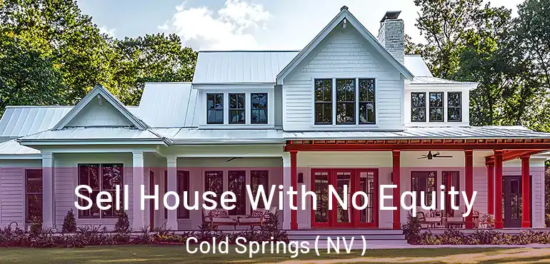  Sell House With No Equity Cold Springs ( NV )