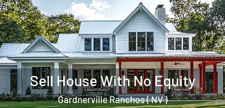  Sell House With No Equity Gardnerville Ranchos ( NV )