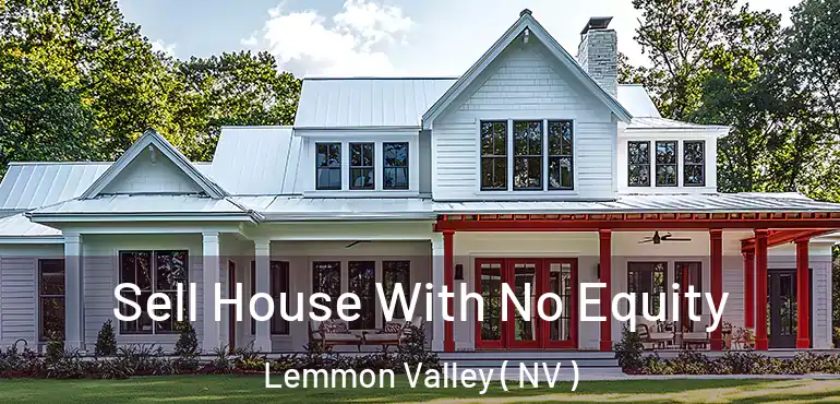  Sell House With No Equity Lemmon Valley ( NV )