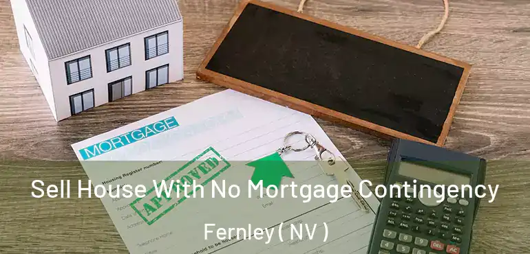  Sell House With No Mortgage Contingency Fernley ( NV )