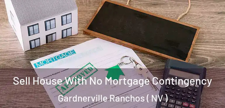  Sell House With No Mortgage Contingency Gardnerville Ranchos ( NV )