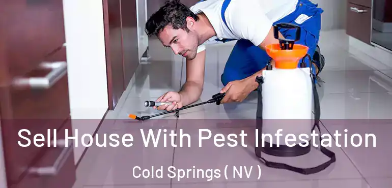  Sell House With Pest Infestation Cold Springs ( NV )