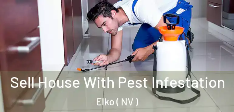  Sell House With Pest Infestation Elko ( NV )