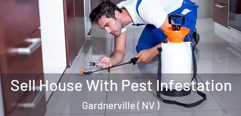  Sell House With Pest Infestation Gardnerville ( NV )