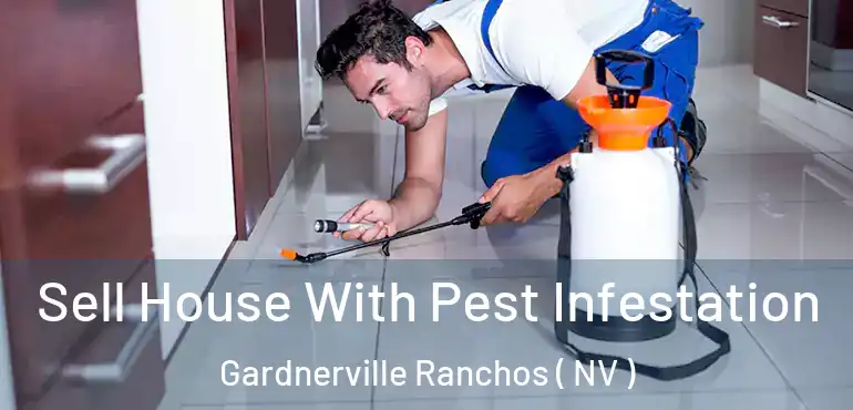  Sell House With Pest Infestation Gardnerville Ranchos ( NV )