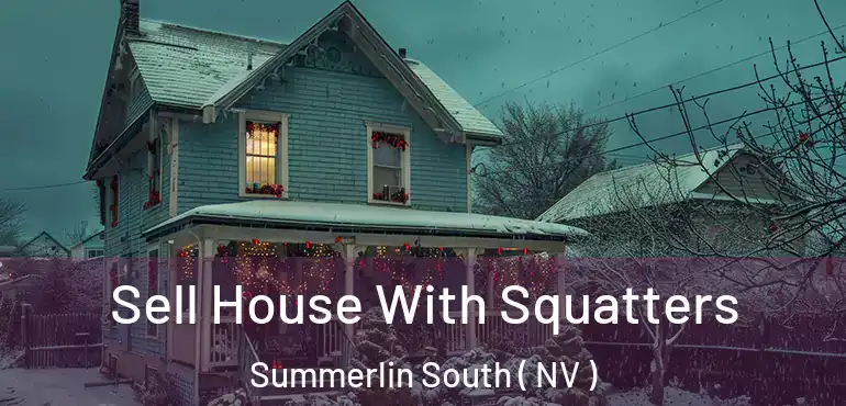  Sell House With Squatters Summerlin South ( NV )