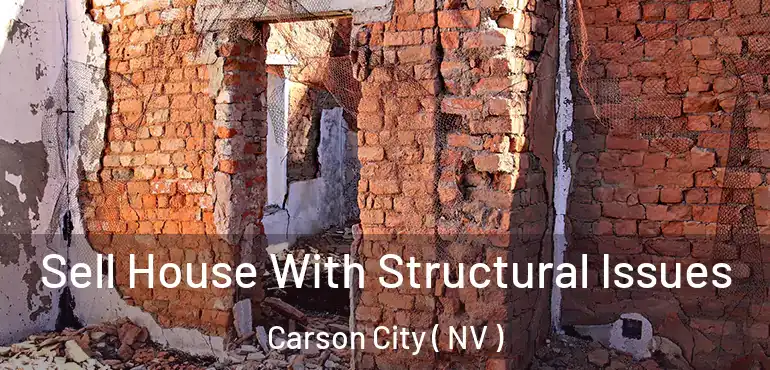  Sell House With Structural Issues Carson City ( NV )
