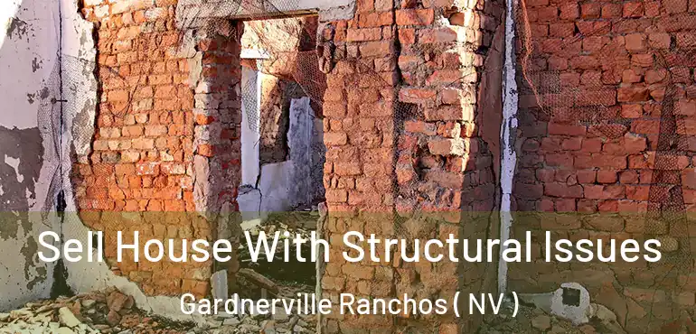  Sell House With Structural Issues Gardnerville Ranchos ( NV )