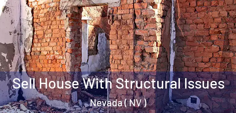  Sell House With Structural Issues Nevada ( NV )