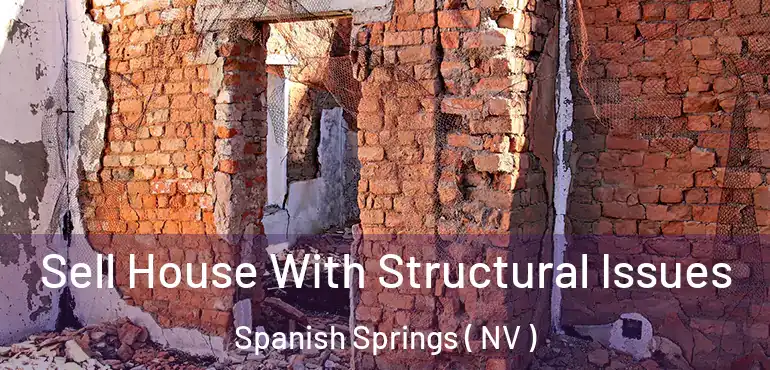  Sell House With Structural Issues Spanish Springs ( NV )