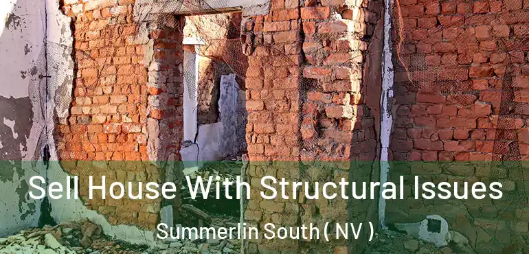  Sell House With Structural Issues Summerlin South ( NV )