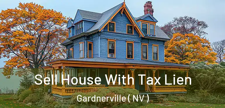  Sell House With Tax Lien Gardnerville ( NV )