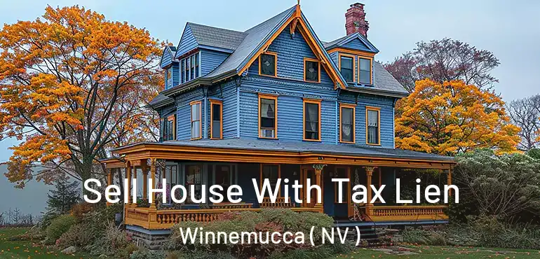  Sell House With Tax Lien Winnemucca ( NV )