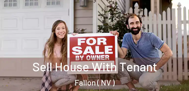  Sell House With Tenant Fallon ( NV )