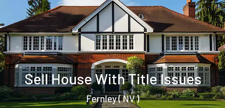  Sell House With Title Issues Fernley ( NV )