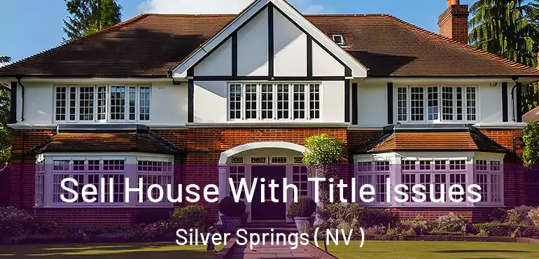  Sell House With Title Issues Silver Springs ( NV )
