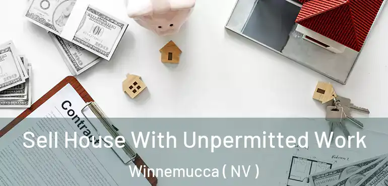  Sell House With Unpermitted Work Winnemucca ( NV )