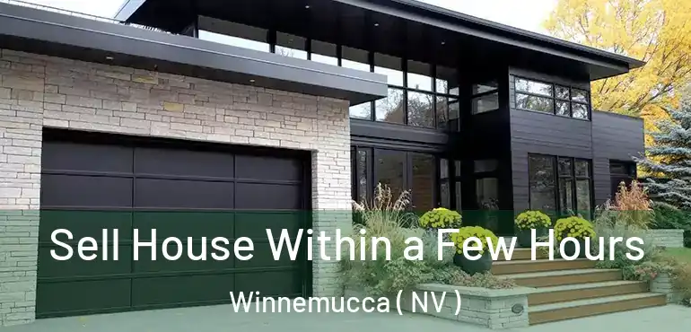  Sell House Within a Few Hours Winnemucca ( NV )