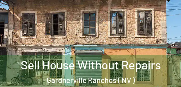  Sell House Without Repairs Gardnerville Ranchos ( NV )