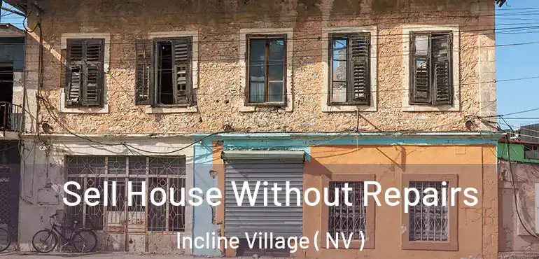  Sell House Without Repairs Incline Village ( NV )