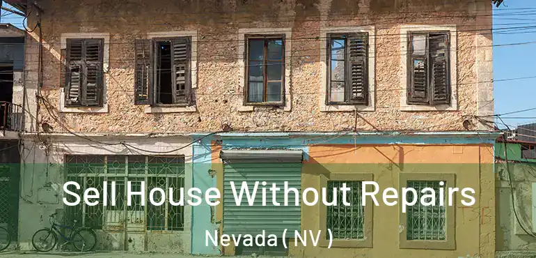  Sell House Without Repairs Nevada ( NV )