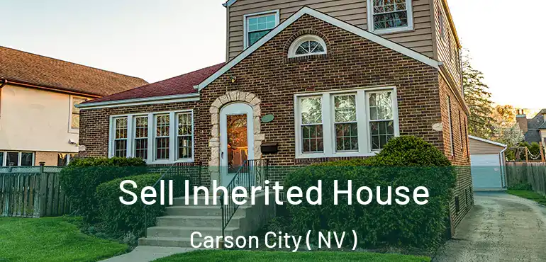  Sell Inherited House Carson City ( NV )