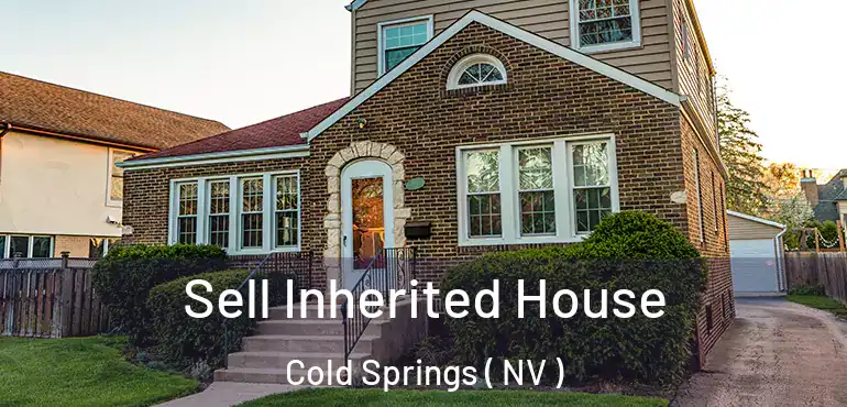  Sell Inherited House Cold Springs ( NV )