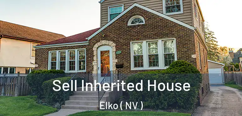  Sell Inherited House Elko ( NV )