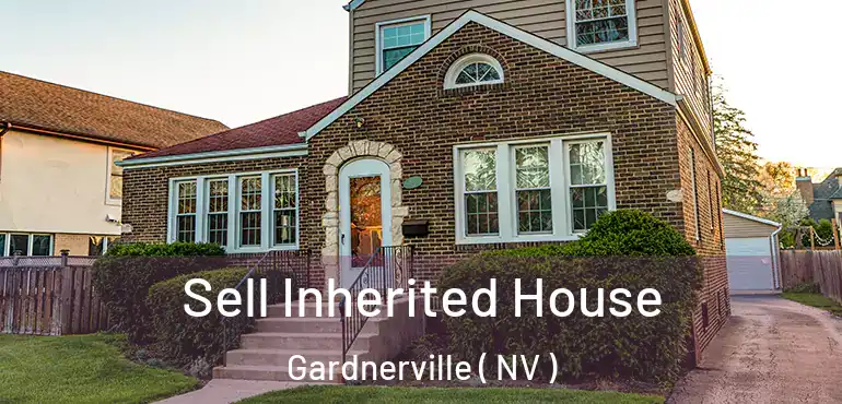  Sell Inherited House Gardnerville ( NV )