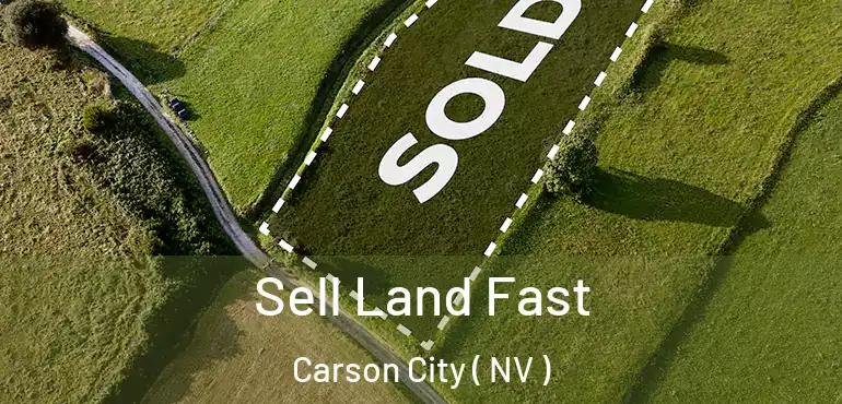 Sell Land Fast Carson City ( NV )