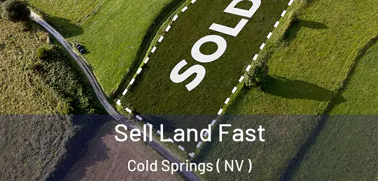  Sell Land Fast Cold Springs ( NV )